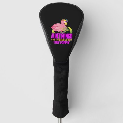 Funny Aunt Flamingo Auntimingo Normal Auntie Poppi Golf Head Cover