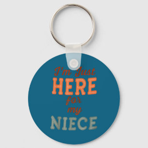 Funny Aunt Life I'm Just Here For My Niece Auntie Keychain