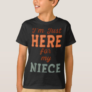 Funny Aunt Life I'm Just Here For My Niece Auntie  T-Shirt