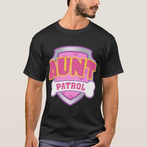 Funny Aunt Patrol _ Dog Mom Dad For Men Women T_S T_Shirt