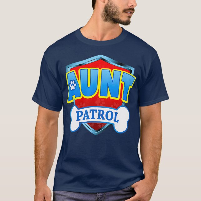 Funny Aunt Patrol  Dog Mom Dad For Men Women T-Shirt (Front)