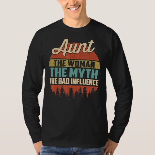 Funny Aunt Woman The Myth The Bad Of Influence Vin T_Shirt