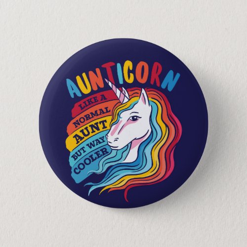 Funny Aunticorn Cute Unicorn Aunt Cool Auntie Button