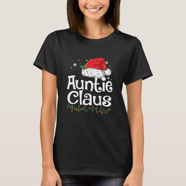 Funny Auntie Claus Christmas  Pajamas Santa Gift T-Shirt (Front)