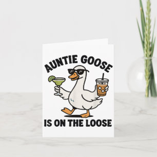Funny Auntie Goose Is On The Loose Auntie Goose Card