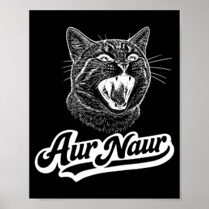Funny Aur Naur Cat Sarcastic Oh Poster