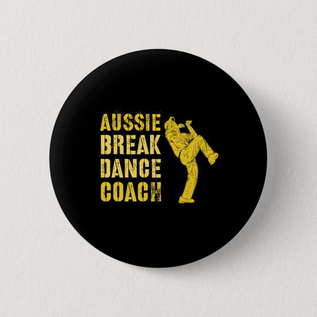 Funny Australian Breakdance Coach Breaking Dance C Button (Front)