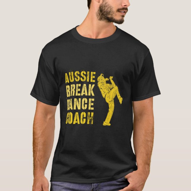 Funny Australian Breakdance Coach Breaking Dance C T-Shirt (Front)