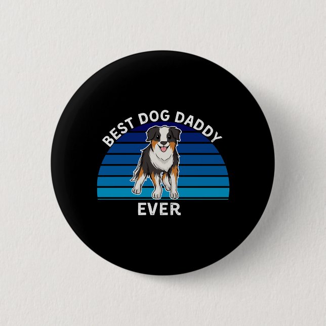 Funny Australian shepherd dog best dog dad ever Button (Front)