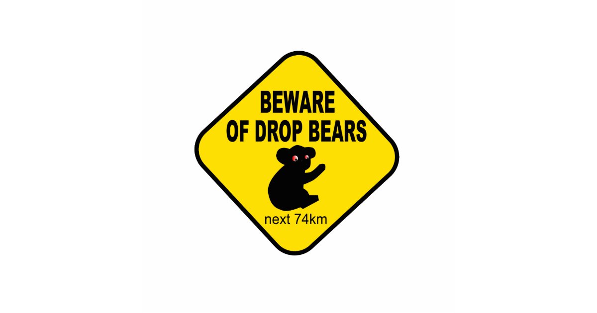 https://rlv.zcache.com/funny_australian_sign_beware_of_drop_bears_cutout-r654e1ef597ba4e5ca388d1889eeb8a8c_x7saw_8byvr_630.jpg?view_padding=%5B285%2C0%2C285%2C0%5D