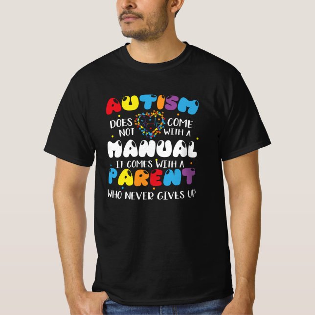Funny Autism Awareness Day Parent Never Gives Up T-Shirt (Front)