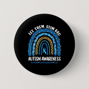 Funny Autism Awareness Month Just Let Them Stim Br Button