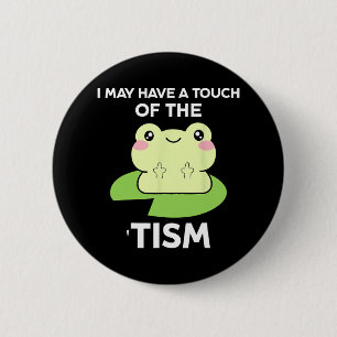 Funny Autism Awareness Quotes - Frog I May Have A Button
