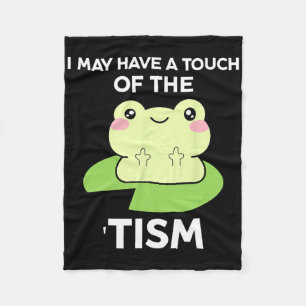 Funny Autism Awareness Quotes - Frog I May Have A  Fleece Blanket