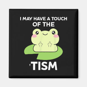 Funny Autism Awareness Quotes - Frog I May Have A Magnet