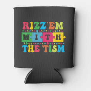 Funny Autism Awareness Rizz'em with The Tism Can Cooler
