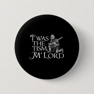 Funny Autism Awareness Support Twas The Tism M Lor Button