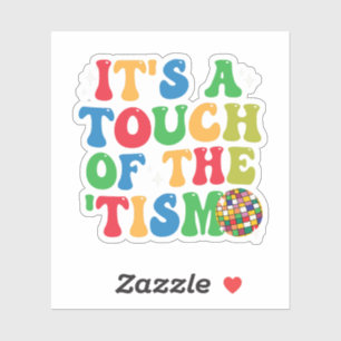 Funny Autism It's A Touch Of The 'Tism Groovy Gift Sticker