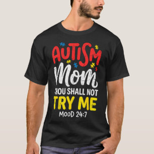 Funny Autism Mom Joke Thou Shall Not Try Me Mood T-Shirt