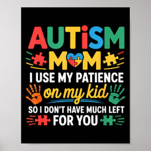 Funny Autism Parent Mom Don't Have Patience Left F Poster