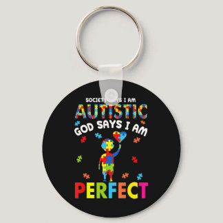 Funny Autism quotes "Society Says I'm Autistic, Go Keychain
