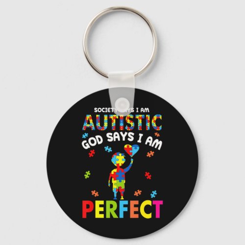 Funny Autism quotes Society Says Im Autistic Go Keychain