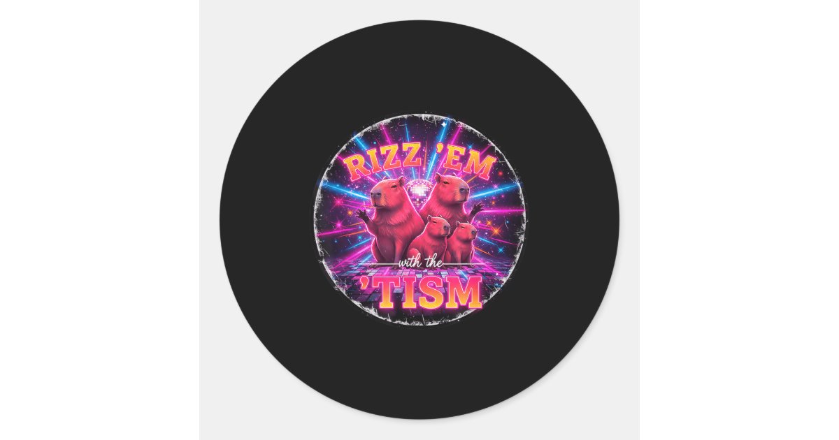 Funny Autism Rizz Em With The Tism Capybara Meme A Classic Round ...