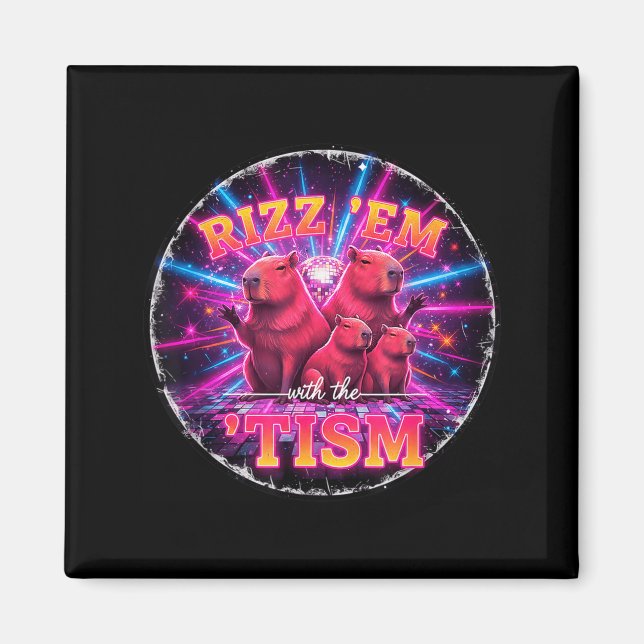Funny Autism Rizz Em With The Tism Capybara Meme A Magnet (Front)