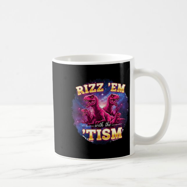 Funny Autism Rizz Em With The Tism Dinosaur Meme A Coffee Mug (Right)