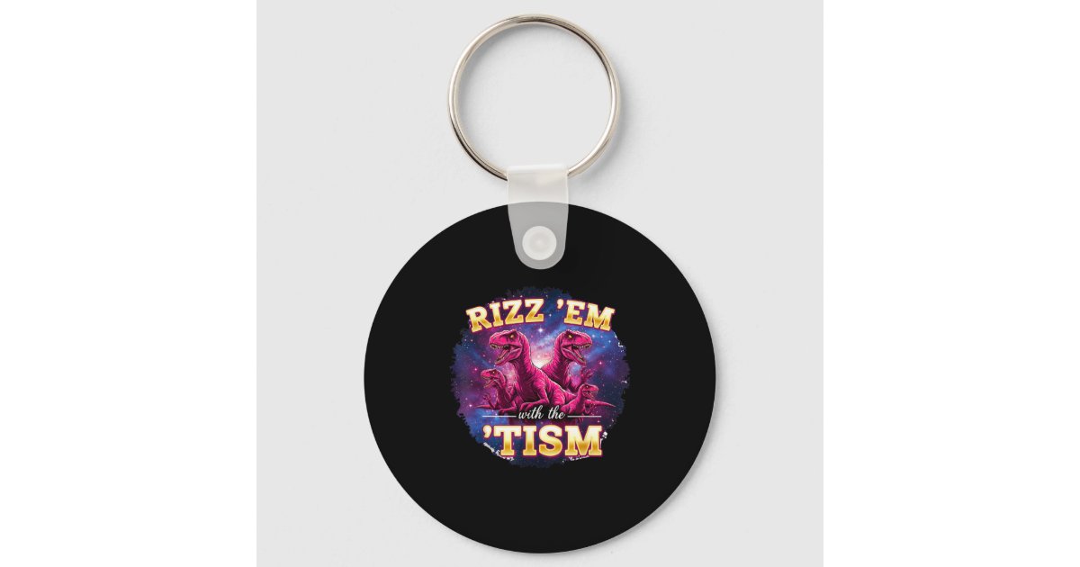 Funny Autism Rizz Em With The Tism Dinosaur Meme A Keychain | Zazzle