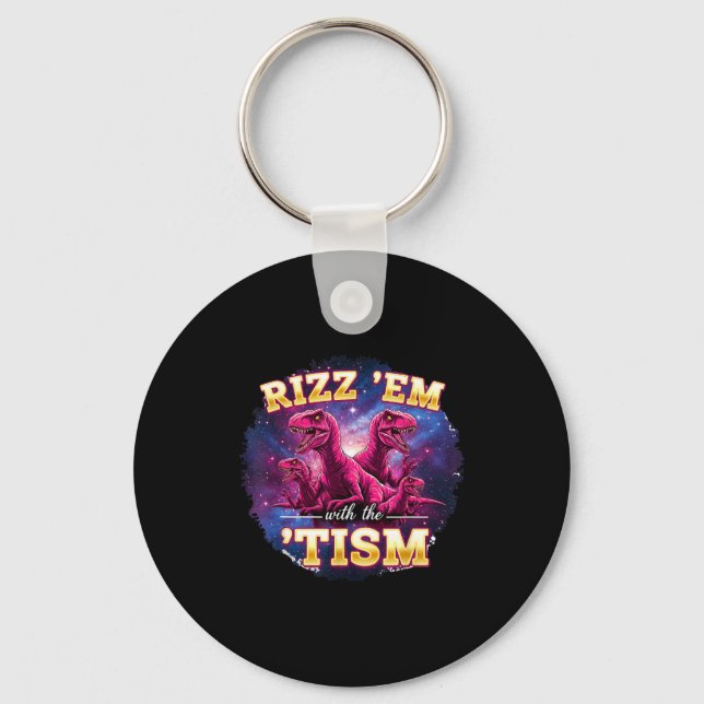 Funny Autism Rizz Em With The Tism Dinosaur Meme A Keychain (Front)