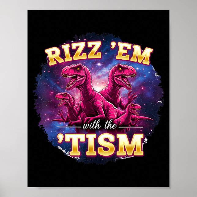 Funny Autism Rizz Em With The Tism Dinosaur Meme A Poster (Front)