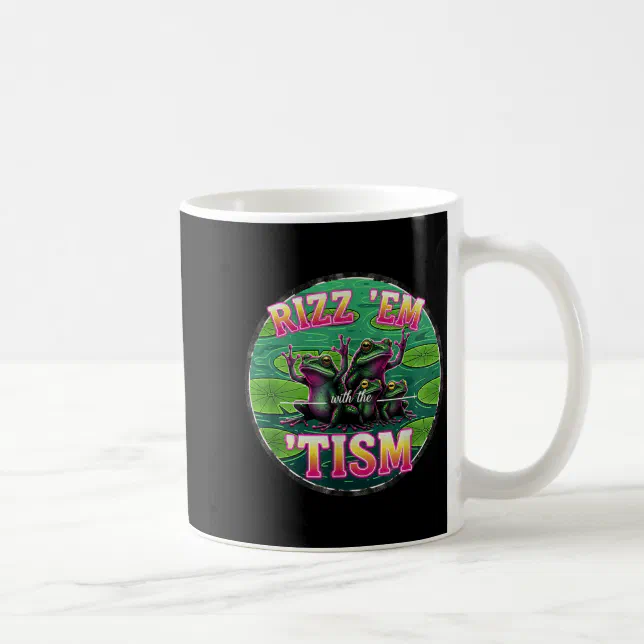 Funny Autism Rizz Em With The Tism Frog Meme Autis Coffee Mug | Zazzle