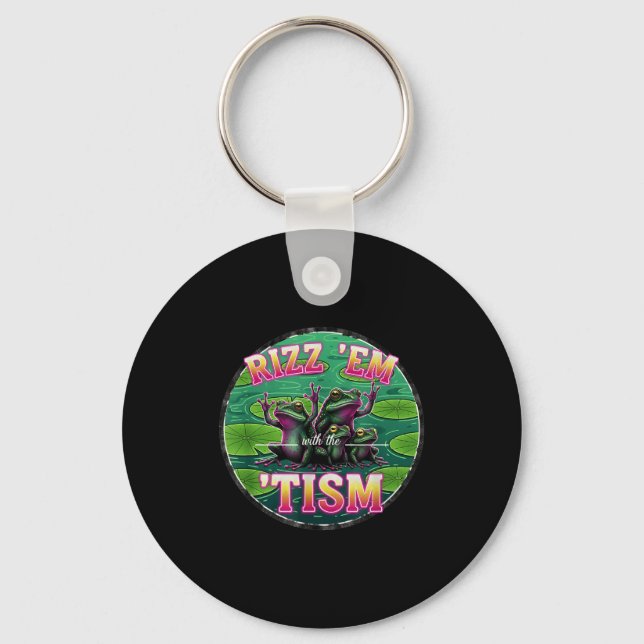 Funny Autism Rizz Em With The Tism Frog Meme Autis Keychain (Front)