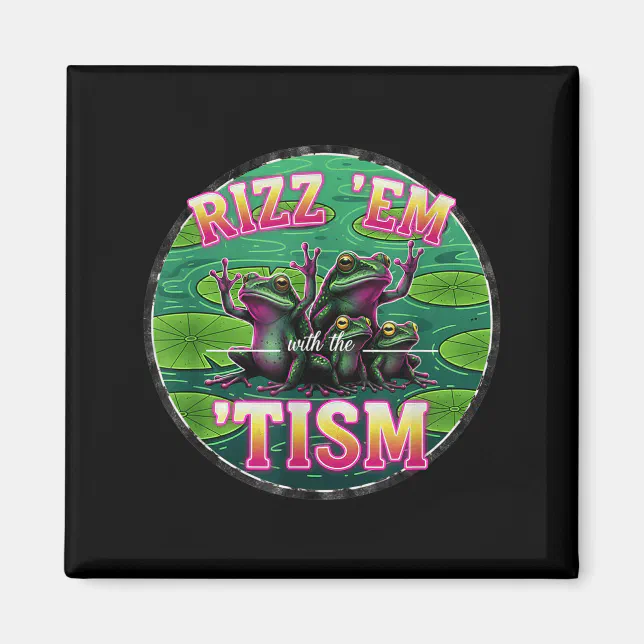 Funny Autism Rizz Em With The Tism Frog Meme Autis Magnet | Zazzle