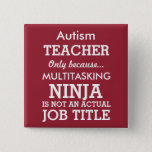 Funny Autism Special Needs Teacher Button at Zazzle