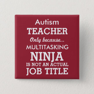 Funny Autism Special Needs Teacher Button