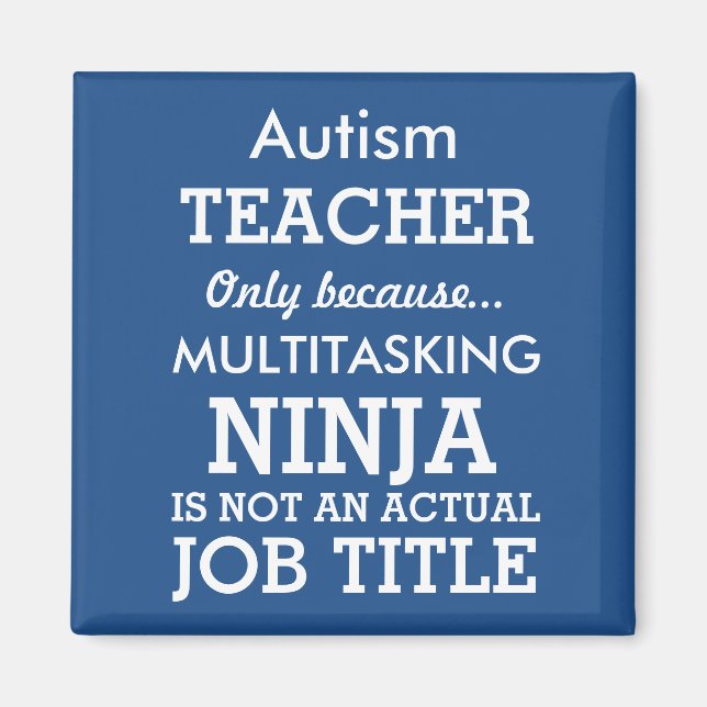 Funny Autism Special Needs Teacher Magnet (Front)
