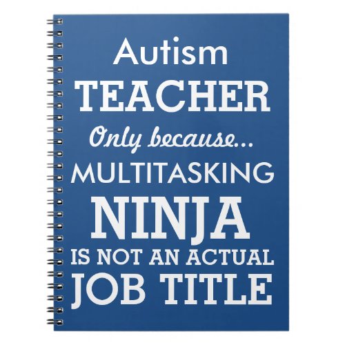 Funny Autism Special Needs Teacher Notebook