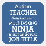 Funny Autism Special Needs Teacher Square Sticker at Zazzle
