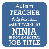 Funny Autism Special Needs Teacher Square Sticker