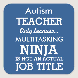 Funny Autism Special Needs Teacher Square Sticker