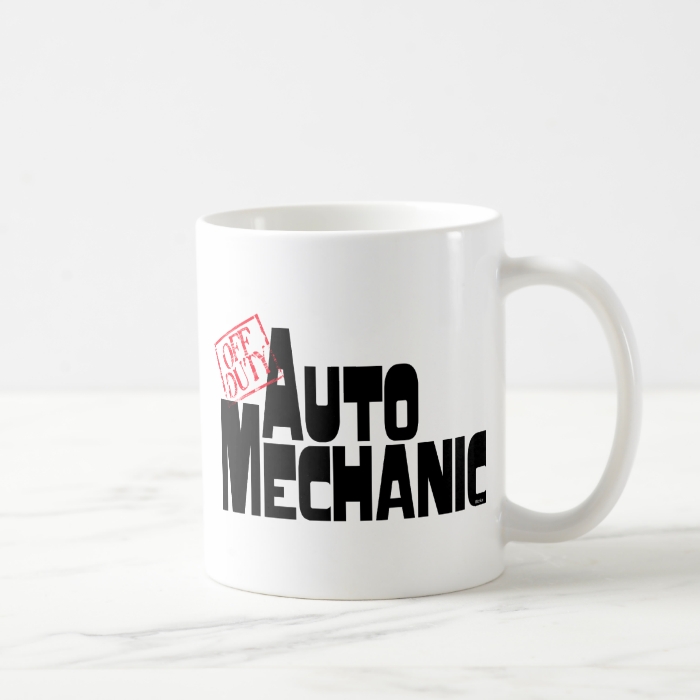 Funny Auto Mechanic Coffee Mugs