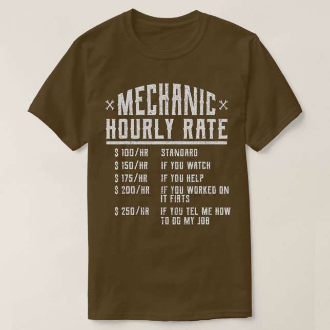 Funny Auto Mechanic Hourly Rate Gift Labor  Best I T-Shirt (Design Front)