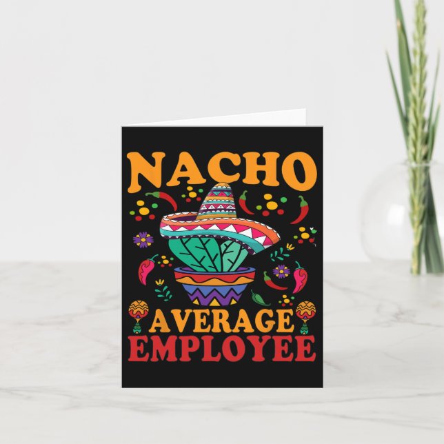 Funny Average Employee Nacho Average Employee Mexi Card (Front)