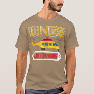 Funny aviator saying Wings Are For Fairies Pilot T-Shirt