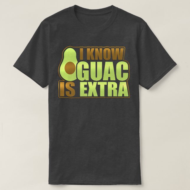 Funny Avocado Guac Is Etra Veganism Vegan Design T-Shirt (Design Front)