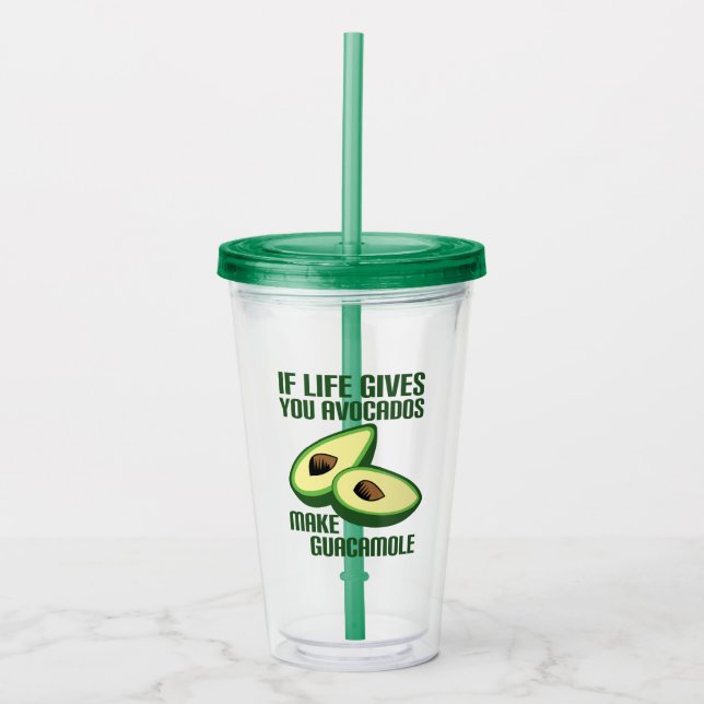 Funny Avocado Life Advice Food Humor Acrylic Tumbler (Front)
