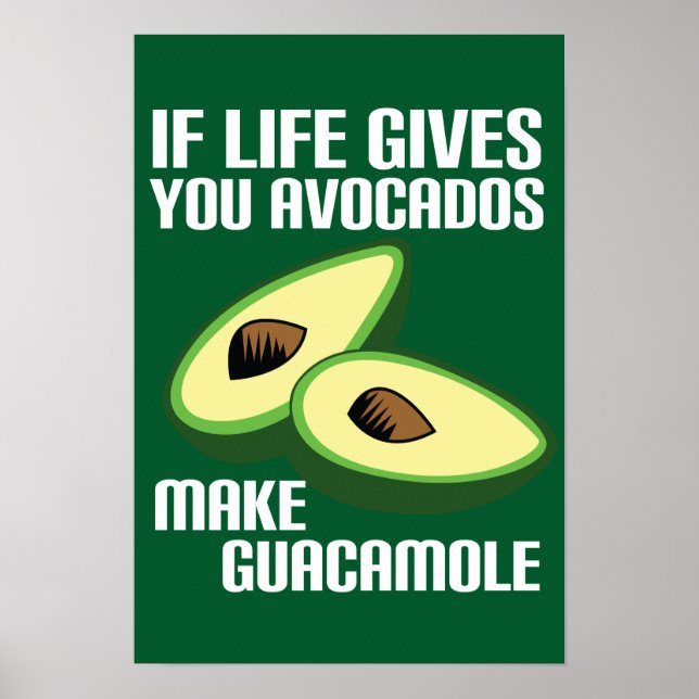 Funny Avocado Make Guacamole Joke Poster (Front)