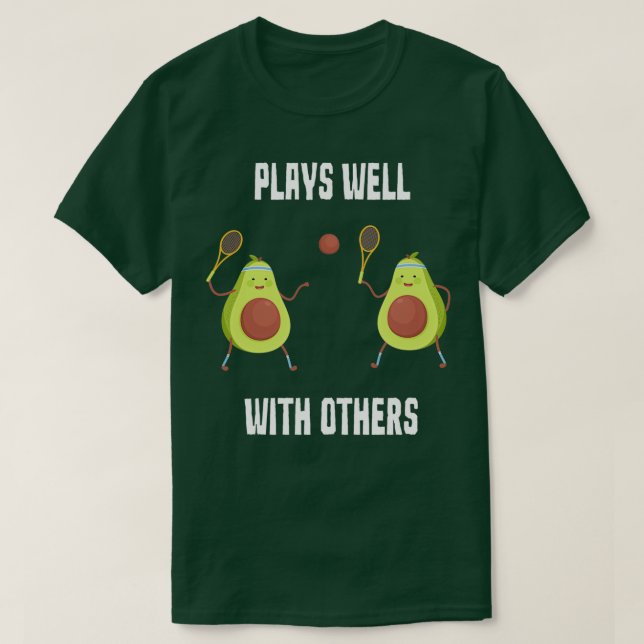 Funny Avocado Plays Tennis Well With Others T-Shirt (Design Front)